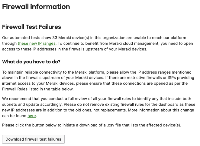 Firewall information for firewall test failures. This page provides a .csv file that can be downloaded to display all networks within the organization that are failing to reach the Meraki dashboard IP ranges.