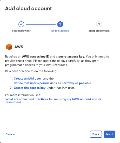 Dashboard UI Cloud integration Add account page step 2: Enable access page Requiring an AWS access key ID and a secret access key