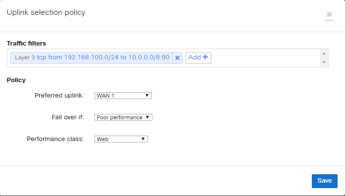In the Uplink Selection Policy dialog box, select TCP as the protocol and enter the appropriate source and destination IP addresses and ports for the traffic filter. For Policy, select WAN1 for preferred uplink. Next configure rules to fail over web traffic in the event of poor performance. For the performance category, select Web. Then, save the changes.