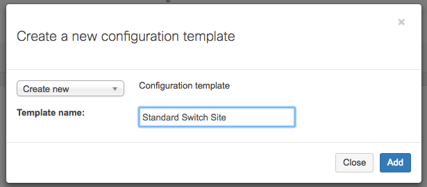 Create new configuration template with standard switch site name.