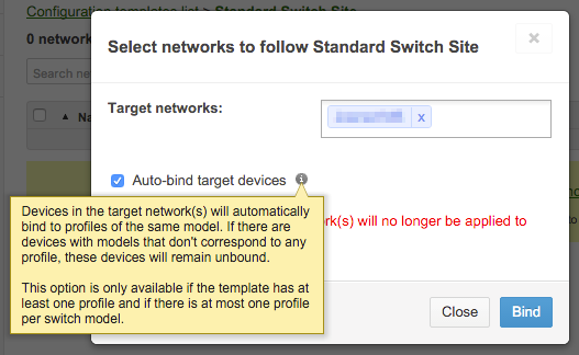 After you bind a new network to an existing template that has at least one switch profile, you can use this option to "auto-bind" the switch to this template's profile. This can greatly reduce the effort required to set up a new site; if you have a configuration file for each switch model you want to deploy, the only configuration that needs to be performed is to bind the network to this template.