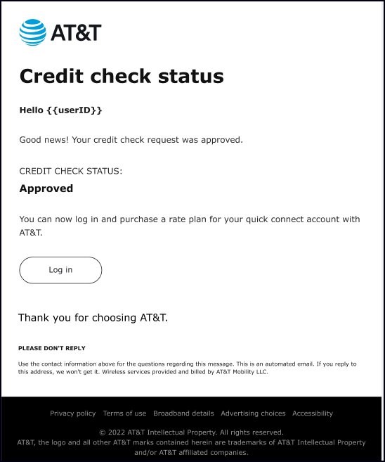 Credit check status email from AT&T. Credit check status: approved. You can now log in and purchase a rate plan for your quick connection account with AT&T.