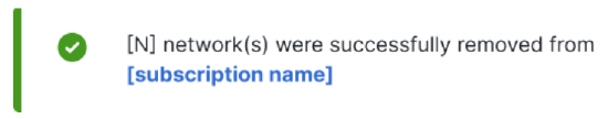 9.N-Networks-were-successfully-removed-confirmation-message.png