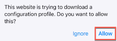 At the system prompt, select the 'Allow' option to grant permission. Afterward, locate the 'Profile downloaded' alert window and select the 'Close' option to proceed.