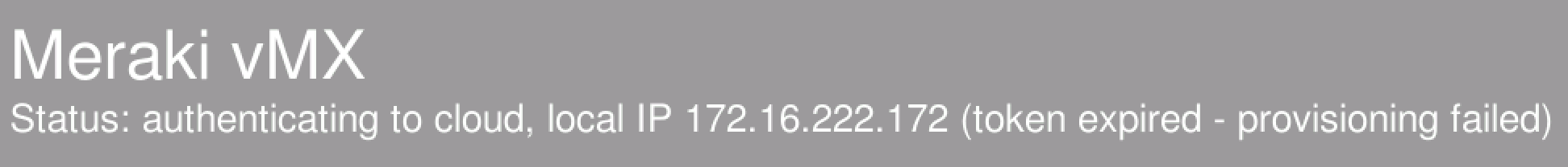 Status: authenticating to cloud, local IP 172.16.222.172 (token expired - provisioning failed)